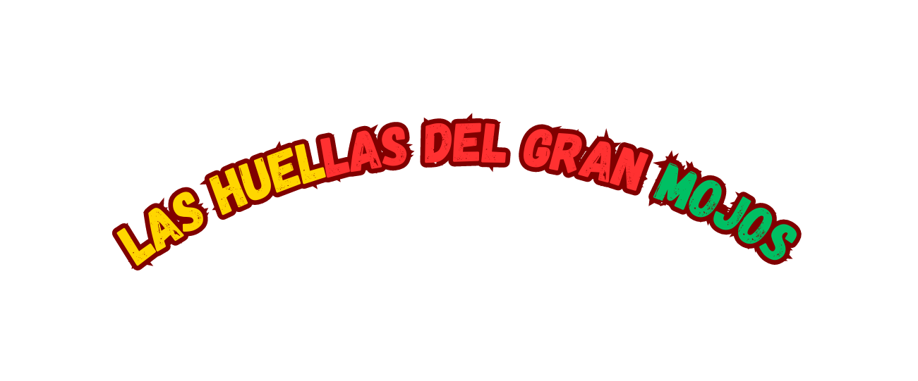 Las Huellas del Gran MoJos